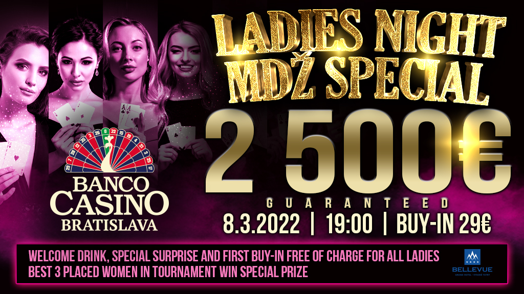 Medinárodný deň žien - Ladies Night Special € 2.500 GTD v utorok 8.3.2022!