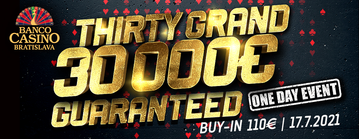 Ten Grand 10,000€ GTD & Thirty Grand 30,000€ GTD 