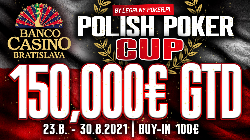 Polish Poker Cup mit GTD € 150.000 –verschoben in den August!