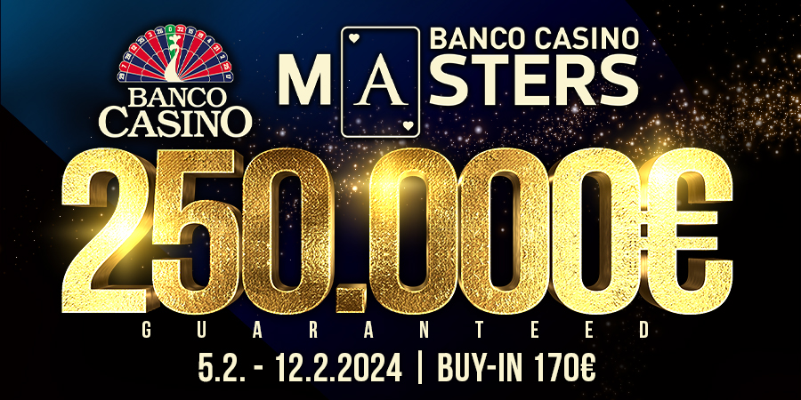 BANCO CASINO MASTERS € 250.000 GTD für € 170 im Februar!