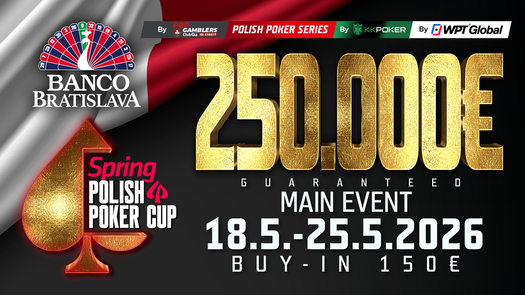 Polish Poker Cup Spring Edition Returns to Banco Bratislava. Spring Poker Action with €250,000 GTD!