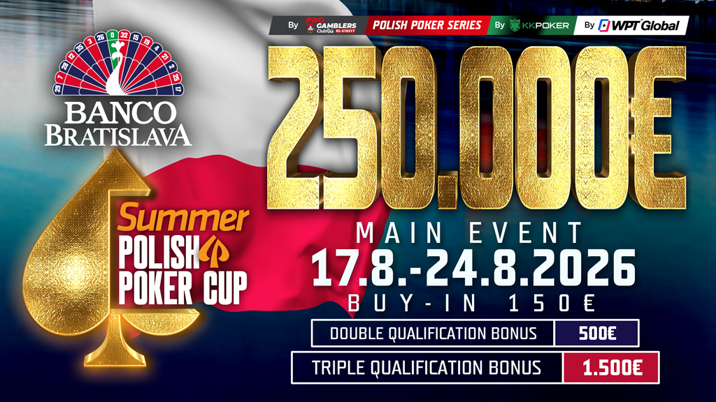 Summer Polish Poker Cup Returns to Banco Bratislava: €250,000 Main Event for Just €150!
