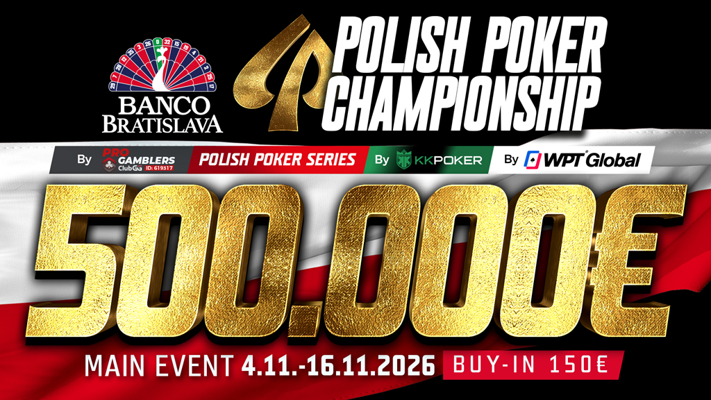 Polish Poker Championship 2026: Das größte Event des Jahres im Banco Bratislava bringt einen €500.000 Main Event für nur €150!