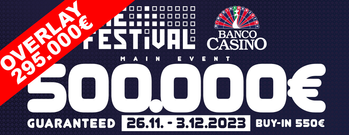 TheFestival Main Event € 500.000 GTD – Overlay aktuell € 295.000!