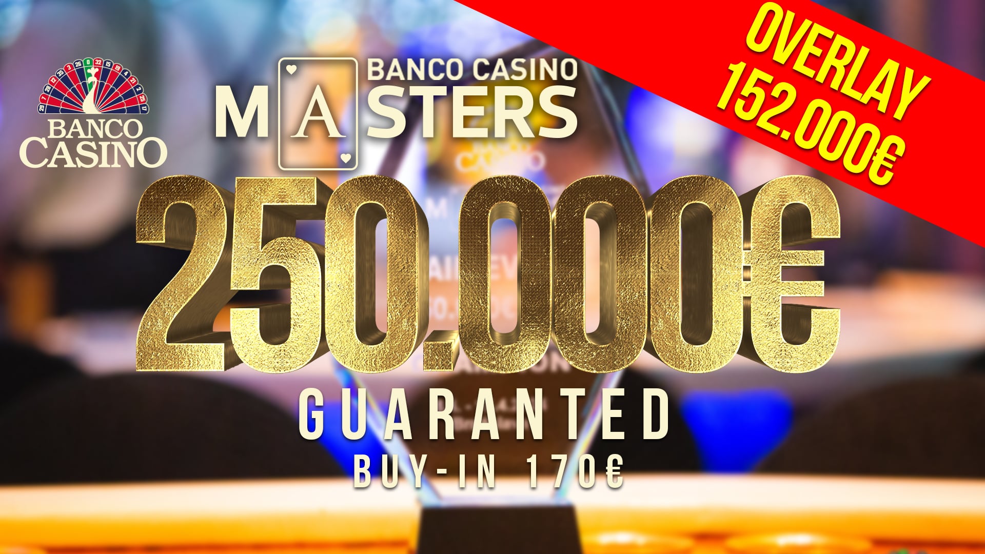 Banco Casino Masters € 250.000 GTD – aktuelles OVERLAY € 152.000!