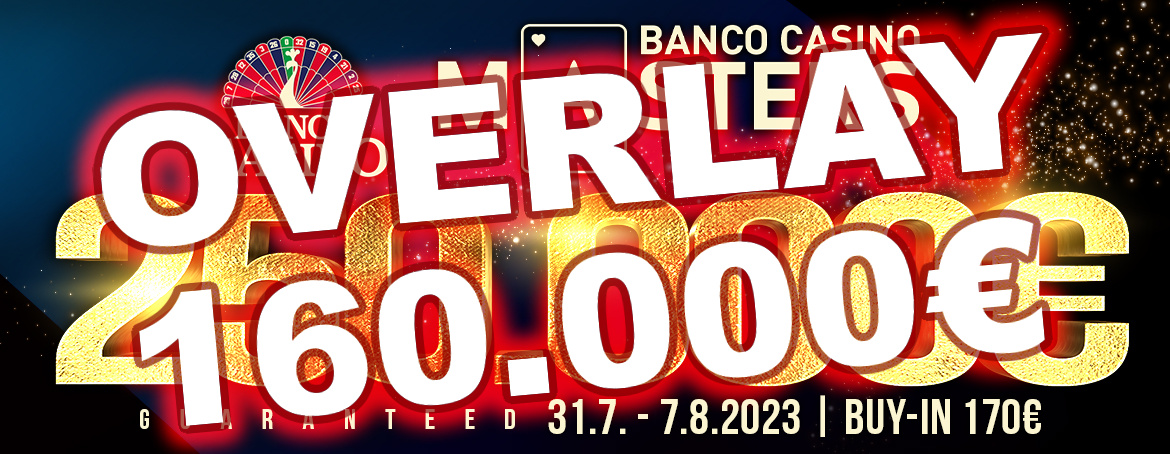 An extreme OVERLAY 160,000€ threatens the #35 edition of the Banco Casino Masters!