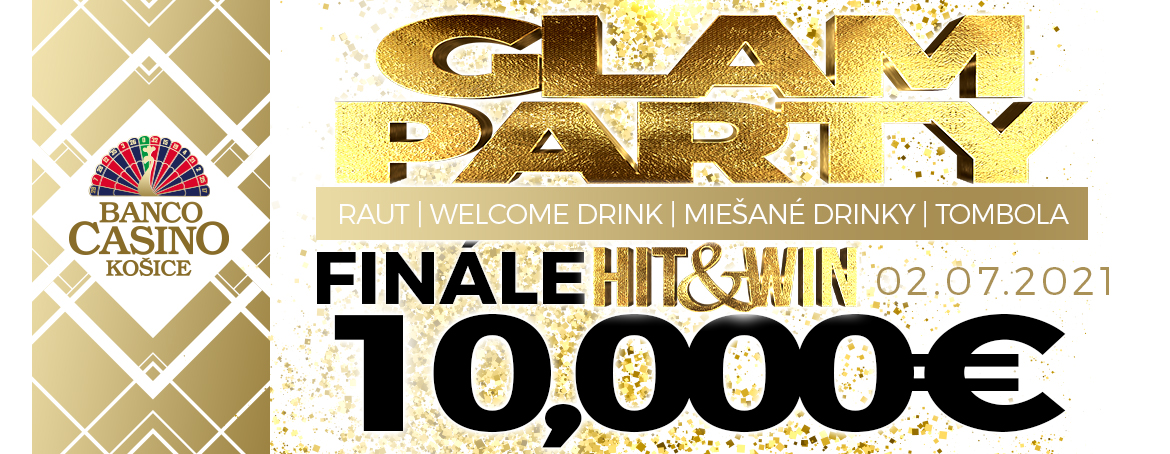 Hit & Win SUPER FINÁLE o 10,000€ - 2.7.2021 v Banco Casino!