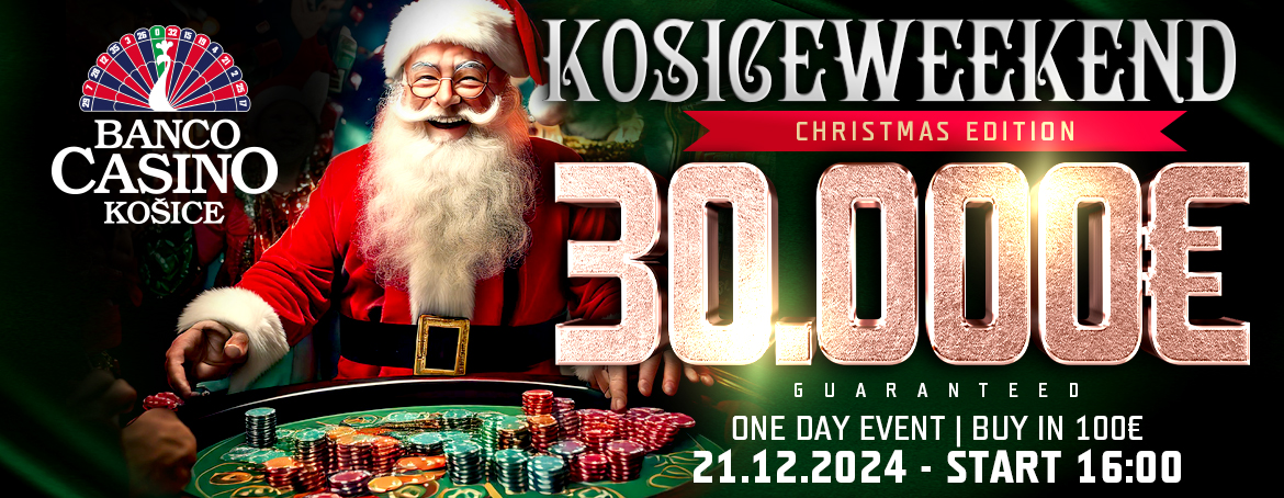 KOSICE WEEKEND X MAS EDITION 30.000€ GTD