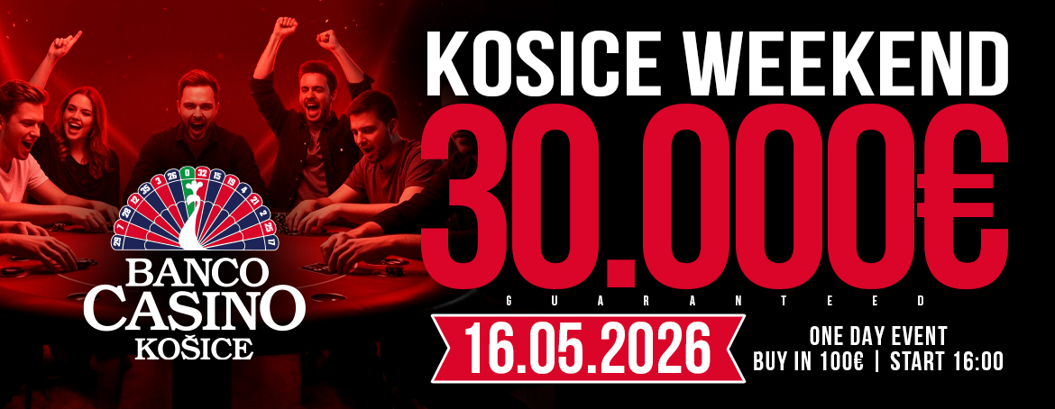 KOSICE WEEKEND 30.000€ GTD